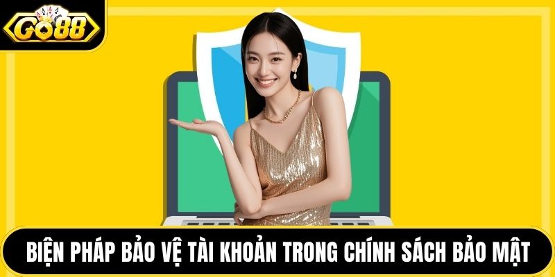 Biện pháp bảo vệ tài khoản trong chính sách bảo mật