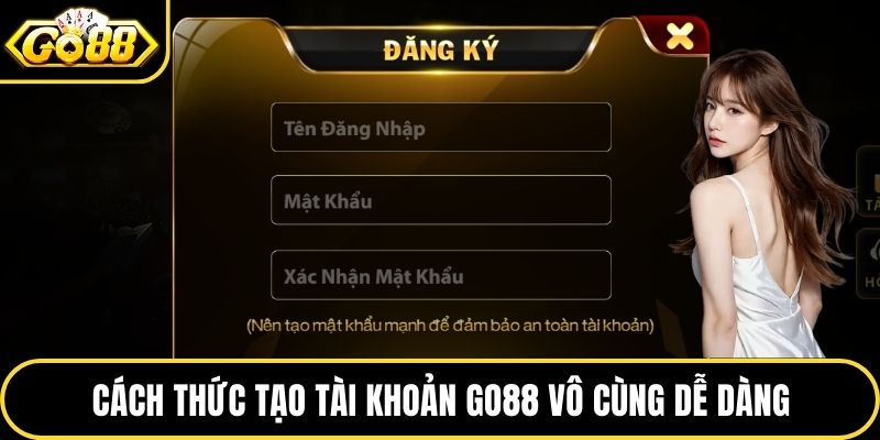 Cách thức tạo tài khoản GO88 vô cùng dễ dàng