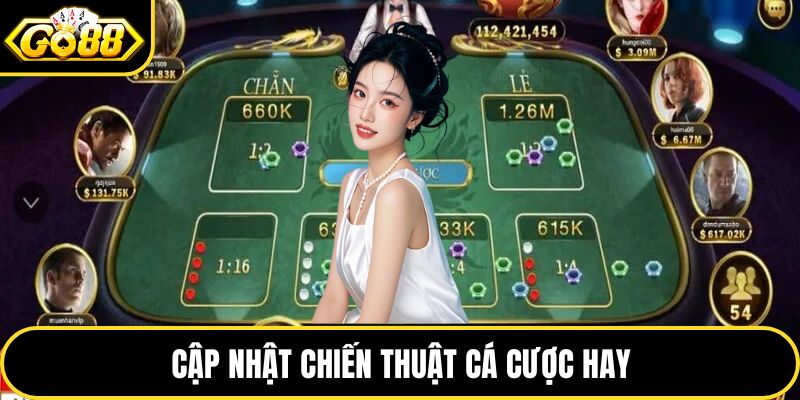 Cập nhật chiến thuật cá cược hay