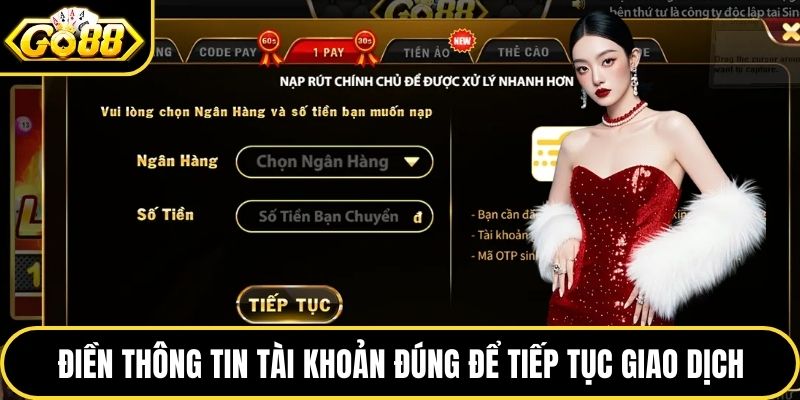 Điền thông tin tài khoản đúng để tiếp tục giao dịch