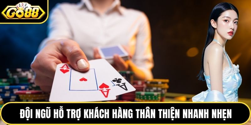 Đội ngũ hỗ trợ khách hàng thân thiện nhanh nhẹn
