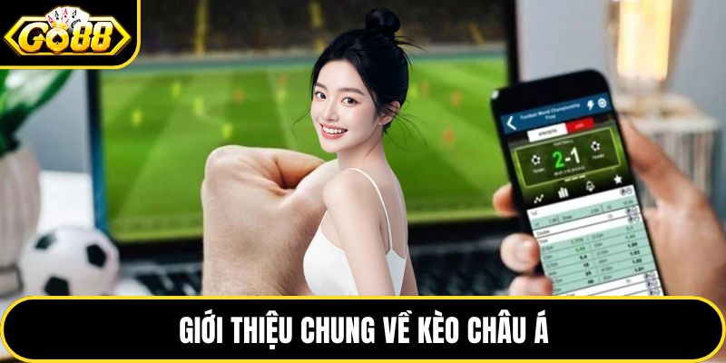 Giới thiệu chung về kèo châu Á