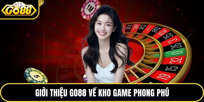 Giới thiệu GO88 và kho game phong phú