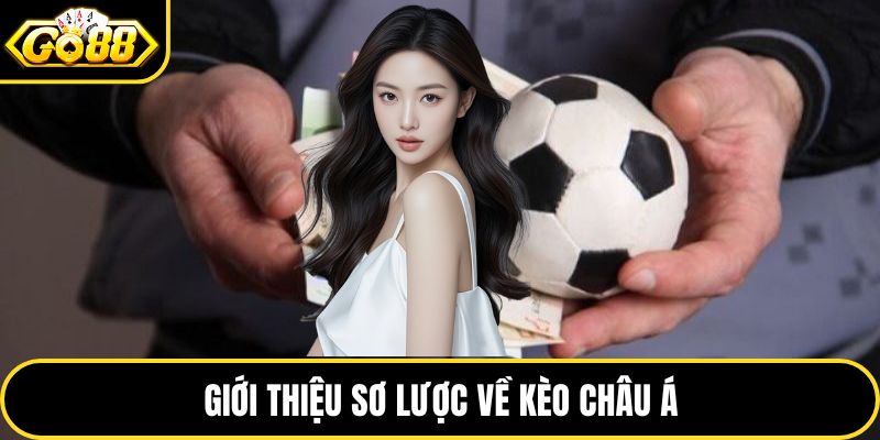 Giới thiệu sơ lược về kèo châu Á