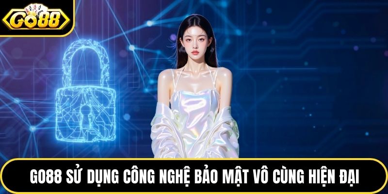 GO88 sử dụng công nghệ bảo mật vô cùng hiện đại