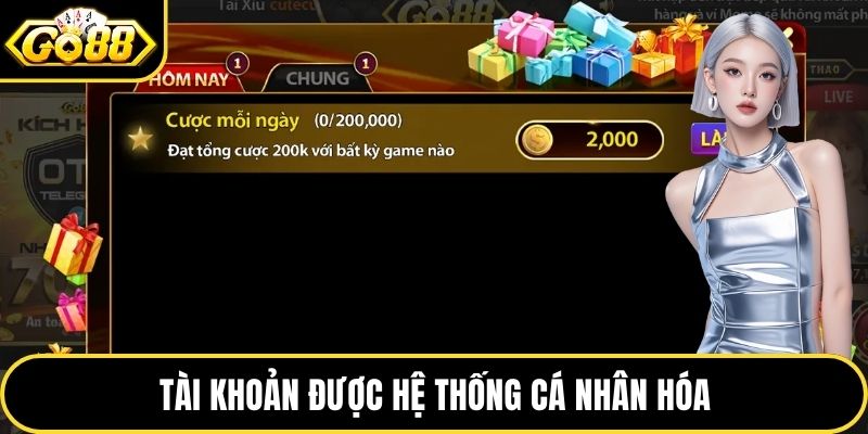 Tài khoản được hệ thống cá nhân hóa