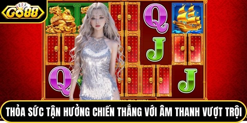 Thỏa sức tận hưởng chiến thắng với âm thanh vượt trội