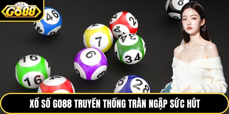 Xổ số GO88 truyền thống tràn ngập sức hút
